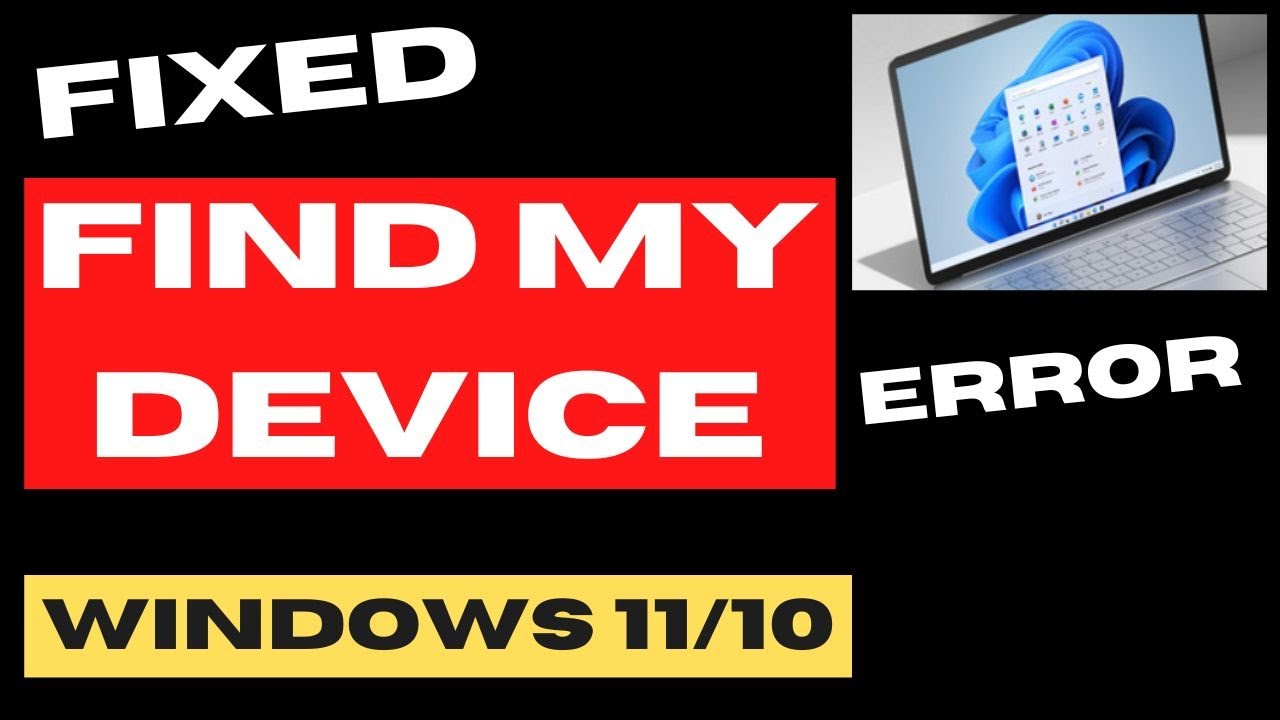 Find My Device not working on Windows 11 / 10 Fixed - YouTube