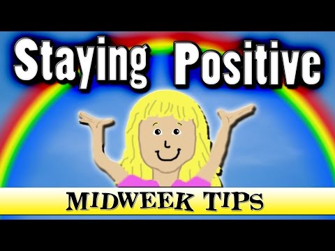 6 Tips For Staying Positive