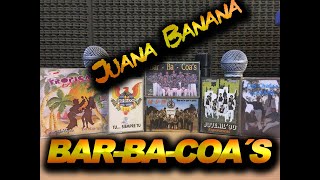 Bar - Ba - Coa´s  - Juana Banana (Todas las canciones)