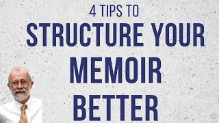 Give Your Memoir An Organic Organization. The Structure Is In Your Story.