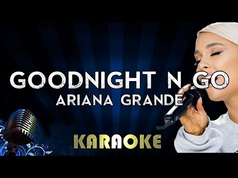 goodnight-n-go---ariana-grande-|-karaoke-version-instrumental-lyrics-cover-sing-along