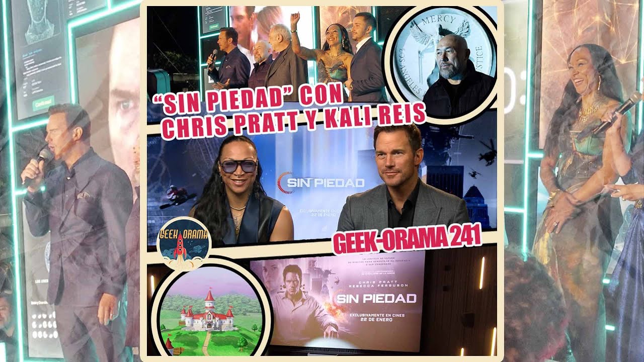 GEEK-ORAMA 241 "Entrevista con Chris Pratt y Kali Reis en Sin Piedad"