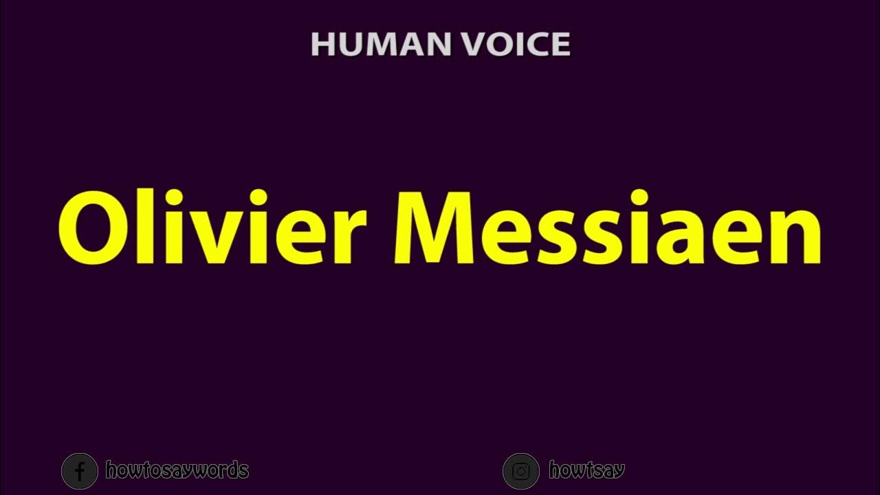 how-to-pronounce-olivier-messiaen-youtube