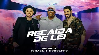 Psirico e Israel & Rodolffo - Recaída de Lei [Clipe Oficial] Psi Universal