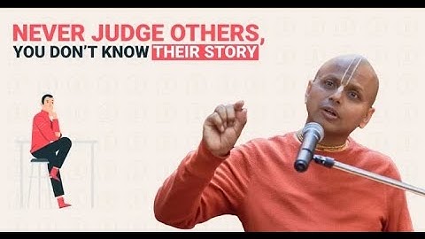 NEVER JUDGE OTHERS, YOU DON