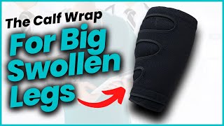 The Beltwell Compression Wrap For Big Swollen Legs