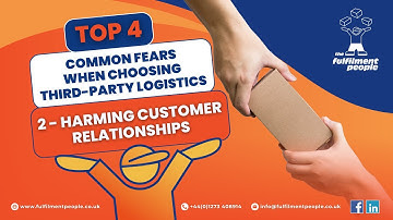 4 Common Fears in 3PL Selection: Fear 2 -  Harming Customer Relationships