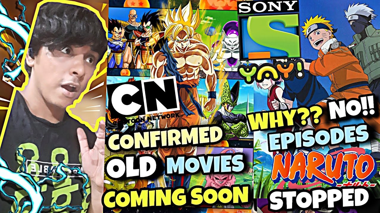 Naruto Is STOPPED On SONY YAY DBZ Old Movies Coming Soon On Cartoon Naruto Is STOPPED On SONY YAY DBZ Old Movies Coming Soon On Cartoon