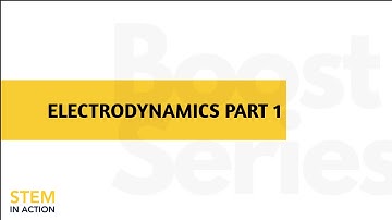 Boost Series: Electrodynamics Part 1
