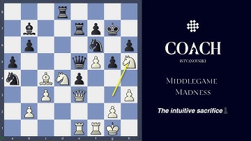 Middlegame Madness: The Intuitive Sacrifice