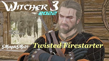 Twisted Firestarter - Witcher 3r || part 7