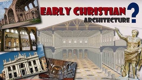 Early Christian Architecture explained | History of architecture