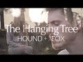 The Hanging Tree (Jennifer Lawrence Cover) - The Hound + The Fox