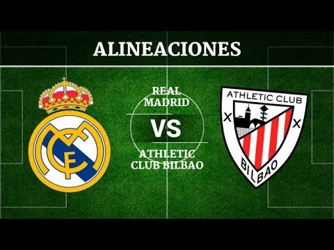 La Liga: Athletic Bilbao vs Real Madrid, the confirmed lineups