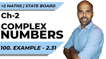 +2 | Example - 2.31 | Complex Numbers | Class 12 | State Board | ram maths
