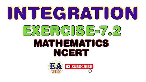 EXERCISE-7.2 INTEGRATION | MATHEMATICS | NCERT | CLASS-12 | BY RAVI YADAV