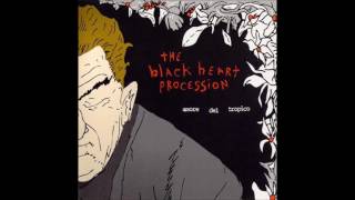 The Black Heart Procession - Only One Way