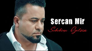 Sercan Mir - Sebebim Gelsin (Söz Müzik Sinema)