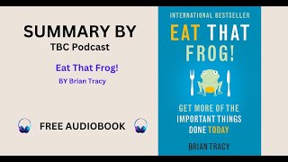 Beat Procrastination: Key Insights from Eat That Frog! Audiobook by Brian Tracy #booksummary