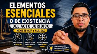 Elementos esenciales o de existencia del acto jurídico | Inexistencia y nulidad  - Explicación fácil