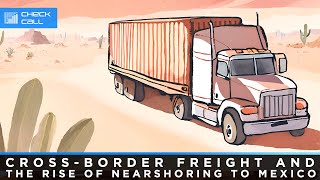 Cross-Border Freight and the Rise of Nearshoring to Mexico