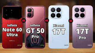 Infinix Note 60 Ultra vs Infinix GT 50 Pro vs Xiaomi 17T vs Xiaomi 17T Pro