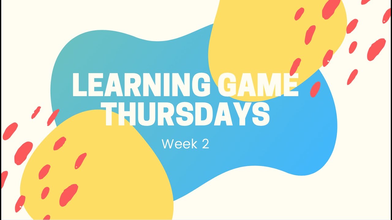 Learning Game Thursdays: Week 2