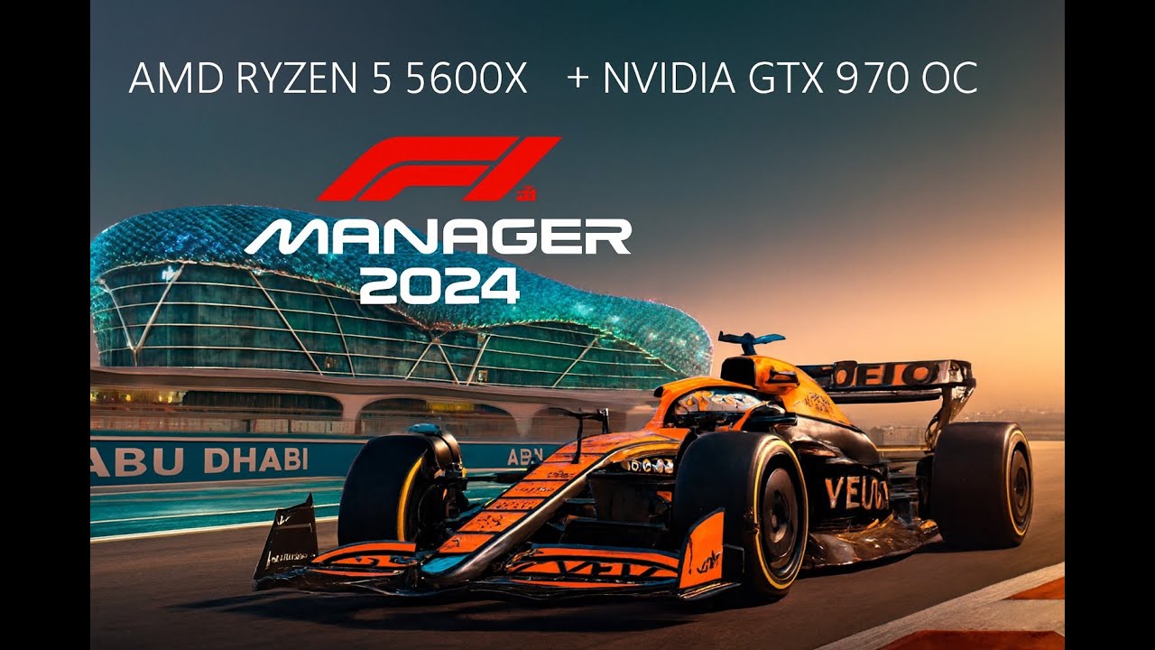 F1 Manager 2024: AMD Ryzen 5 5600X + Palit GeForce GTX 970 JetStream OC