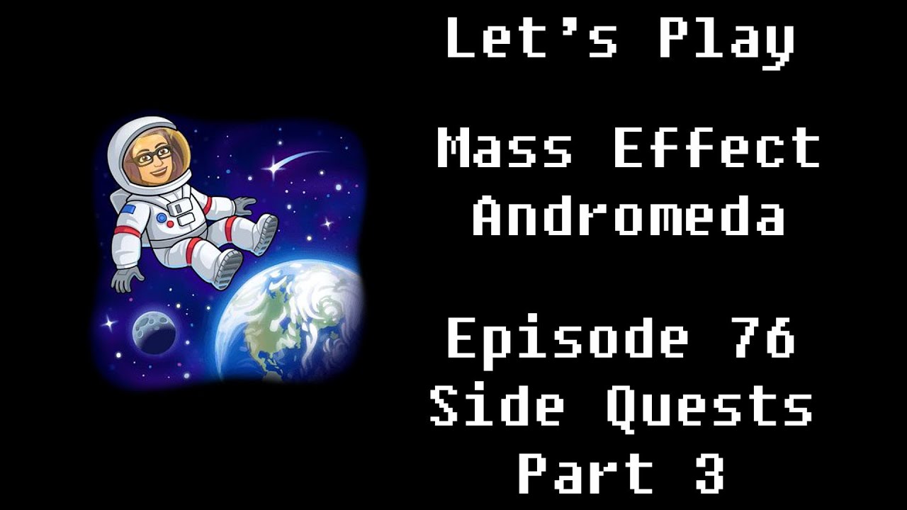 Mass Effect Andromeda: Episode 76: Side Quests Part 3