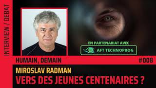 Vers des jeunes centenaires ? - avec Miroslav Radman