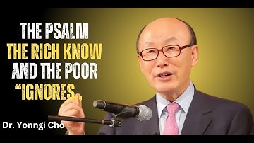 This Psalm BREAKS the Curse of Poverty in 24 Hours|| Dr. David Yonggi Cho Motivational Speech