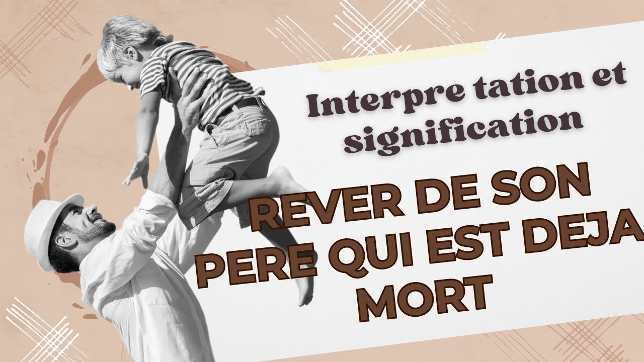 Rêver De Son Grand-père Qui Est Déjà Mort www.youtube.com