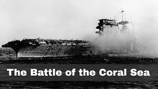 8th May 1942: The Battle of the Coral Sea ends