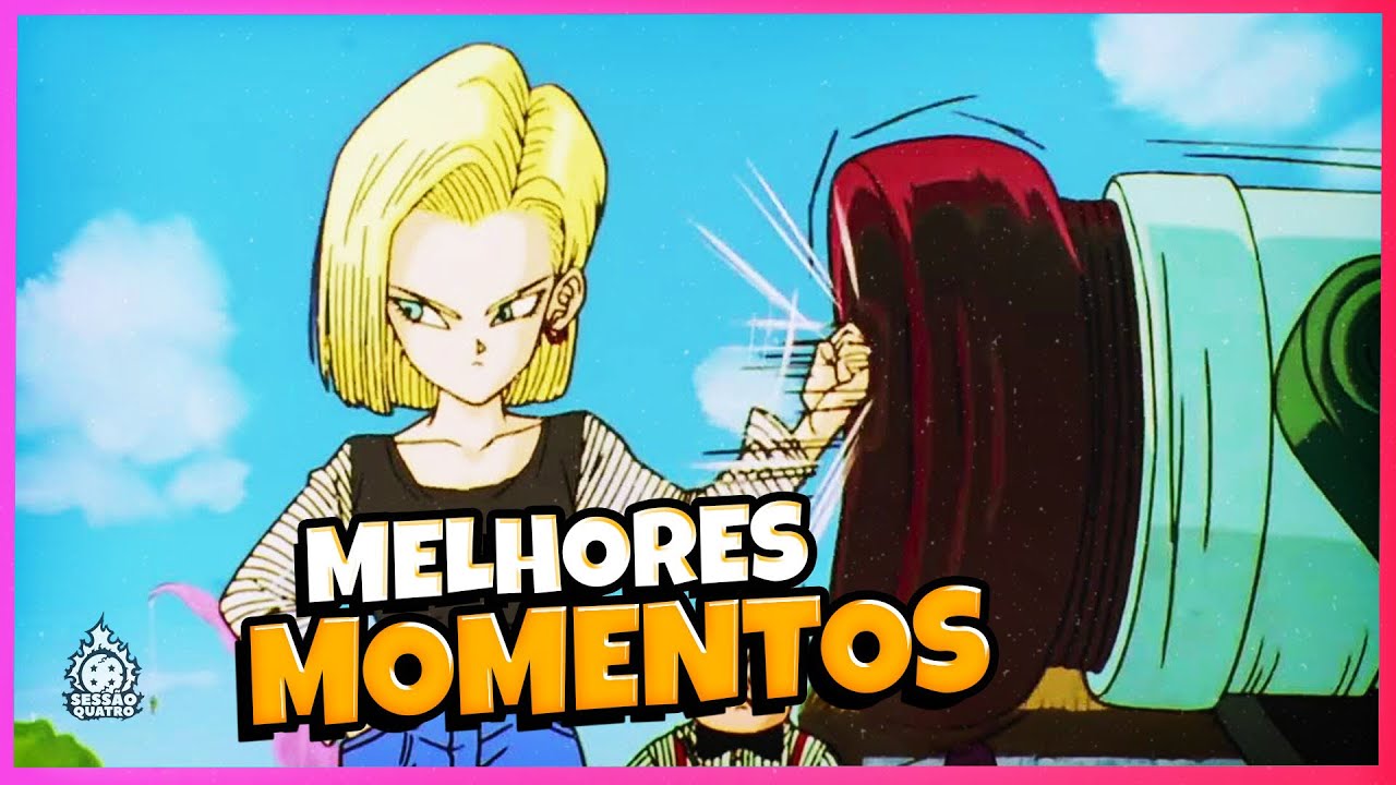 😱 OS 10 MELHORES MOMENTOS DA ANDROIDE 18 - YouTube