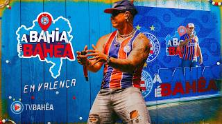 BAHIA IS BAHIA - VALENCA