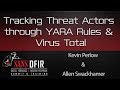 Tracking Threat Actors through YARA Rules and Virus Total - SANS DFIR Summit 2016