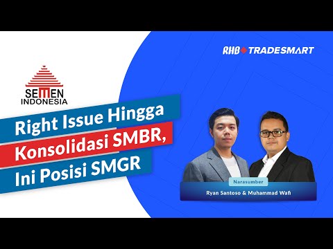 Right Issue Hingga Konsolidasi SMBR, Ini Posisi SMGR | RHB Smart Talk - 13 Desember 2022