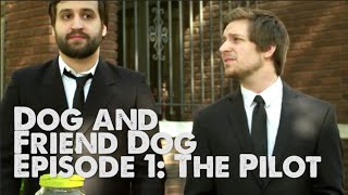 Dog and Friend Dog Episode 1: Pilot