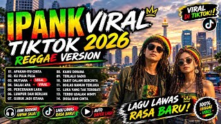 IPANK VIRAL TIKTOK 2026 🎵 REGGAE VERSION | Lagu Lawas Rasa Baru | Mutiara, Ku Puja Puja, Salah Apa