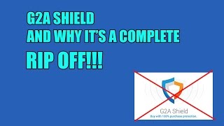 G2A Shield And Why It's A Complete Rip Off!!!