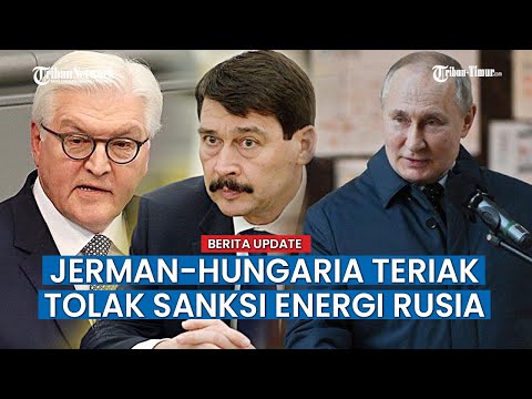 NATO Pecah? Jerman dan Hungaria Ogah Jatuhkan Sanksi Energi Rusia