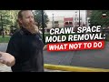 Crawl Space Mold Removal - What NOT To Do! Crawl Space Mold Treatment | Crawl Space Mold Mistakes