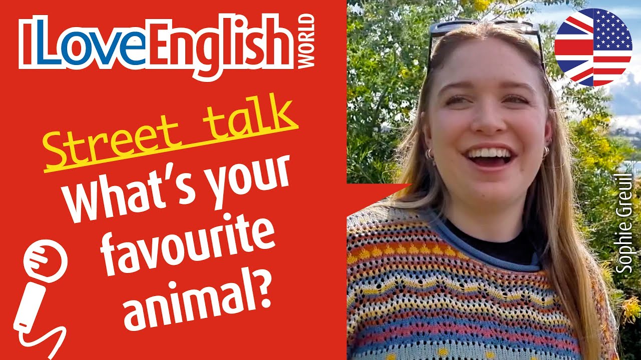 What's your favourite animal? – ENGLISH STREET TALK – I Love English World n°360