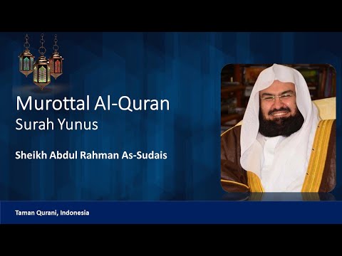 Murottal Al-Quran10 Yunus, Sheikh Abdurahman As-Sudais