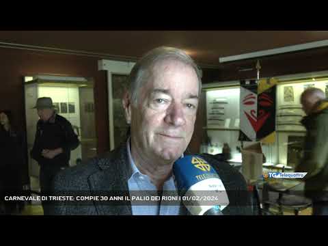 CARNEVALE DI TRIESTE: COMPIE 30 ANNI IL PALIO DEI RIONI | 01/02/2024
