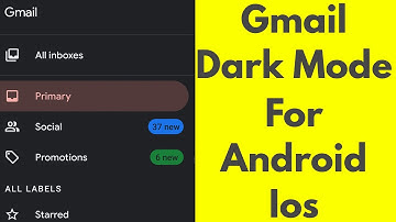 How To Enable Dark Mode on Gmail App For Android & Ios Iphone