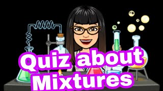 QUIZ ABOUT MIXTURES/GRADE 6 SCIENCE