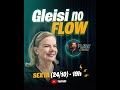 GLEISI NO FLOW