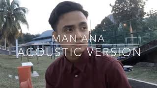 Naufal - Man Ana (Acoustic)