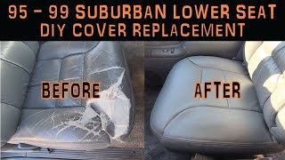 DIY Replace Front Lower Seat Covers On A Chevy GMC Suburban Tahoe Yukon (9599)